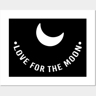LOVE FOR THE MOON FOR DARK COLORS Posters and Art